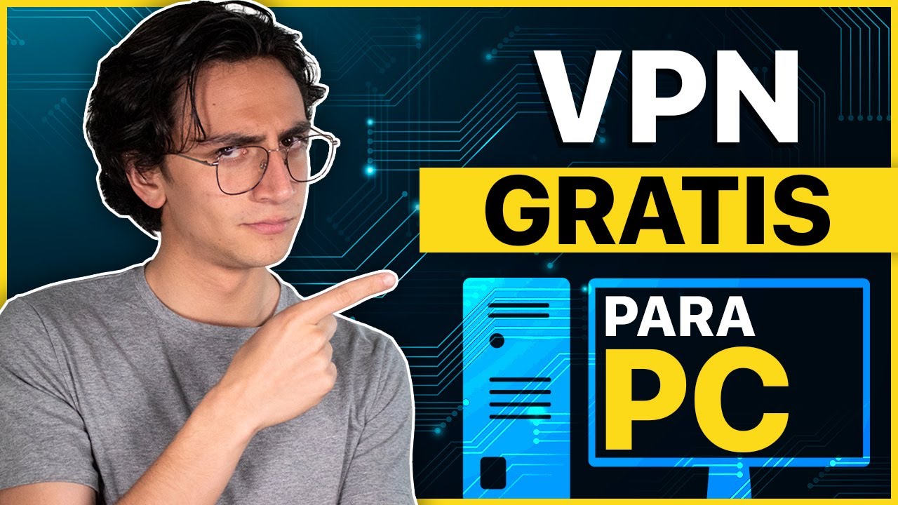 VPN GRATIS para PC | Las mejores opciones para ti en 2022